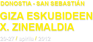 X Giza Eskubideen Zinemaldia - Donostia-San Sebastián (20-27 apirila 2012)